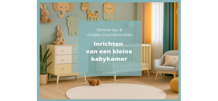 Inrichten van een kleine babykamer – slimme tips & vrolijke muurdecoratie